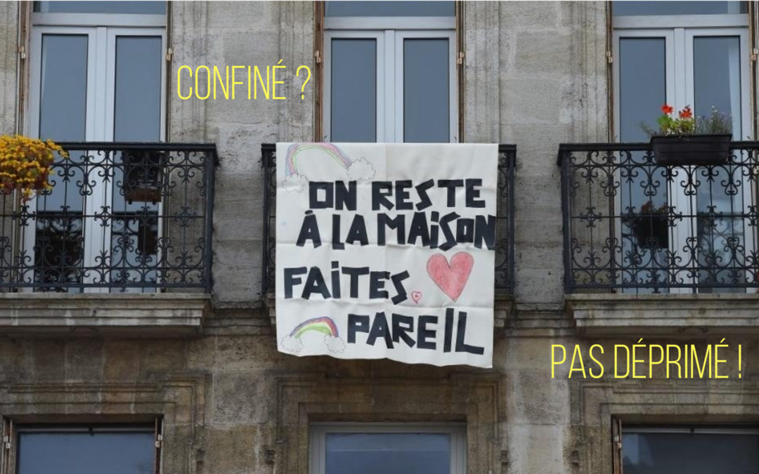 Confiné ? Pas déprimé ! # 5 Émission du lundi 30 mars