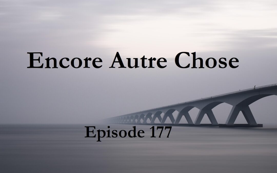 Encore Autre Chose – Ep.177