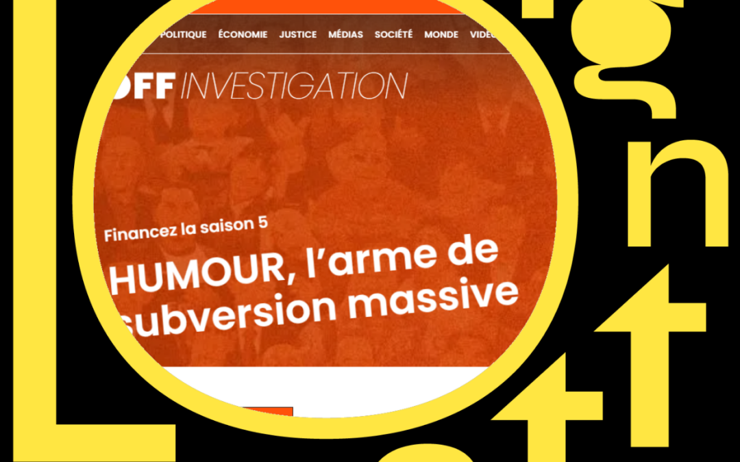 La Lorgnette #131 – L&rsquo;humour et la censure, une vieille histoire toujours d&rsquo;actualité, avec OFF Investigation